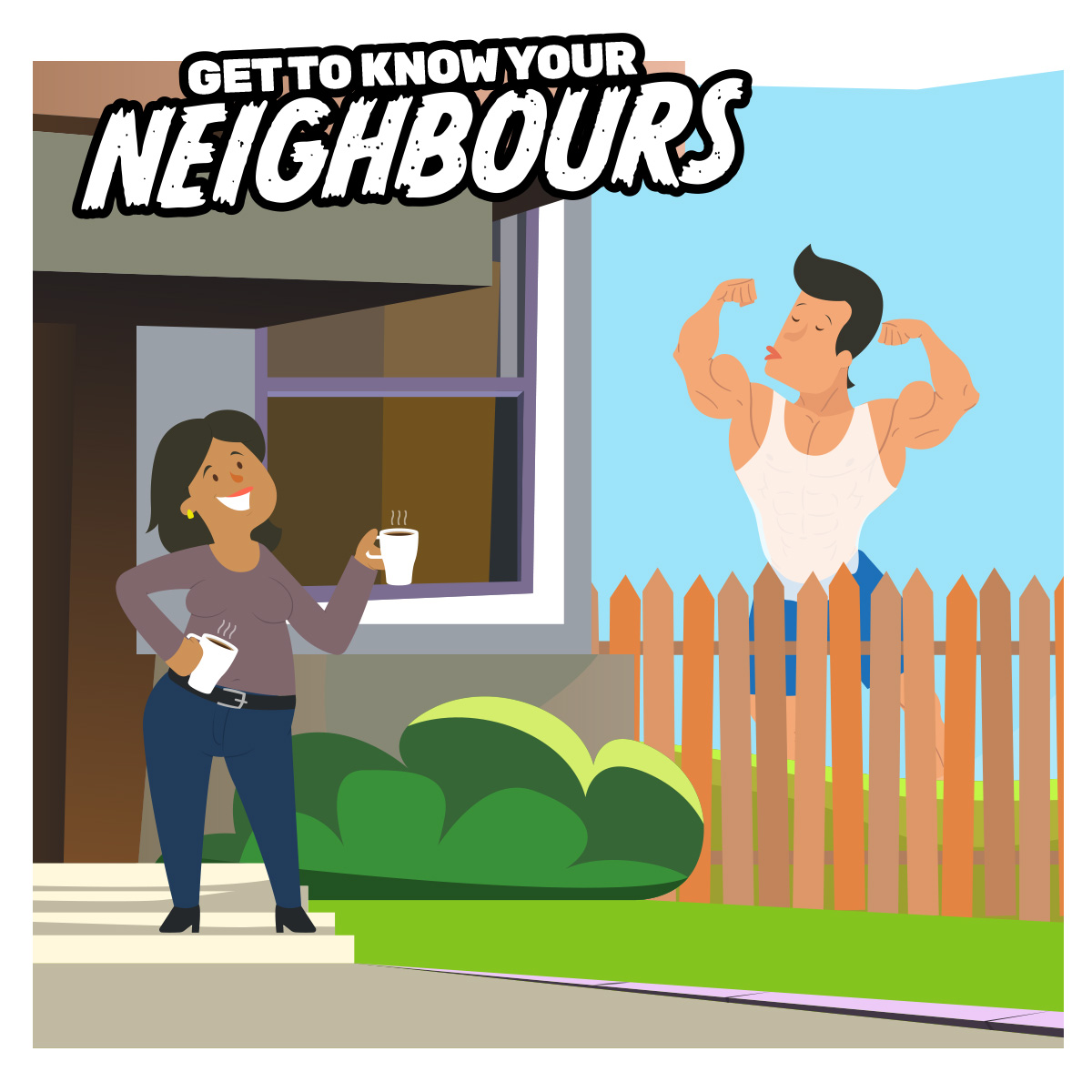 Get to know your neighbours