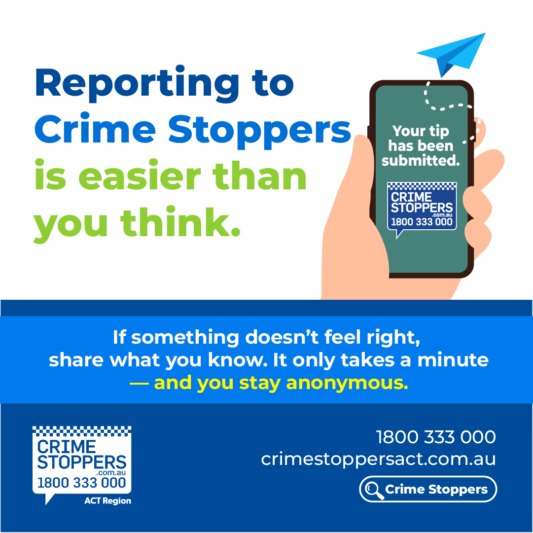 Reporting to Crime Stoppers is easier than you think • Crime Stoppers ACT